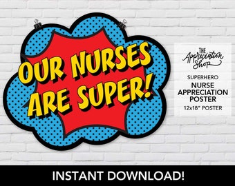 INSTANT "Our Nurses Are Super!" Poster - Superhero Nurse Appreciation - Decoration Printable