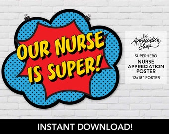 INSTANT "Our Nurse Is Super!" Poster - Superhero Nurse Appreciation - Decoration Printable