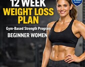 Women's Weight Loss Workout Plan – Beginner Gym Program, 12 Week Fat Loss & Toning Guide