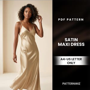 Puede incluir: Una mujer con un vestido largo de satén dorado con tirantes finos y cuello en V. El vestido llega hasta el suelo. El texto a la derecha dice "PDF PATTERN", "SATIN MAXI DRESS", "A4-US LETTER ONLY" y "PATTERNWIZ".