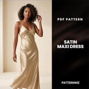 Pode incluir: Um vestido maxi de cetim dourado com alças finas e decote em V. O vestido é comprido e tem uma silhueta fluida. O texto do lado direito diz "PDF PATTERN" e "SATIN MAXI DRESS". A marca "PATTERNWIZ" também é visível.
