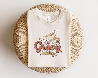 It's all Gravy Baby Thanksgiving Shirt, Turkey Shirt, Thanksgiving Family Shirts, Fall shirt, Funny Thanksgiving Shirt, Cute Tee