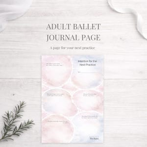 May include: A ballet journal page with the text "ADULT BALLET JOURNAL PAGE" and "A page for your next practice." The page features a watercolour design in pink and blue. It includes prompts for setting intentions for ballet practice.