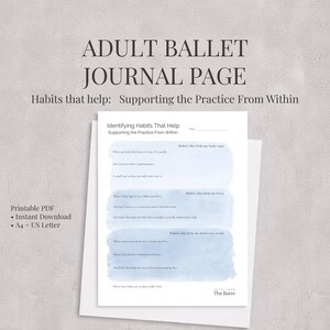 May include: A printable A4 journal page for adult ballet, with the title "ADULT BALLET JOURNAL PAGE" and the subtitle "Habits that help: Supporting the Practice From Within." The page includes prompts for identifying helpful habits.