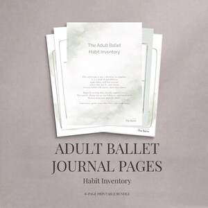 May include: A stack of printable journal pages with the text "The Adult Ballet Habit Inventory." The pages have a watercolor-style design and include text about habit formation. The bottom of the image reads "Adult Ballet Journal Pages."