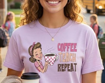 Coffee Teach Repeat Shirt | Cute Teacher T-Shirt | Back to School Tee | Funny Teacher Graphic Tee | Teacher Appreciation Gift