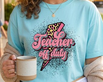 Teacher Off Duty Shirt | Funny Teacher T-Shirt | Back to School Tee | Leopard Teacher Graphic Shirt | Teacher Gift for Her