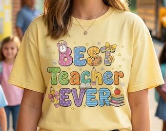 Best Teacher Ever Shirt | Cute Teacher T-Shirt | Back to School Tee | Elementary Teacher Gift | First Day of School Shirt