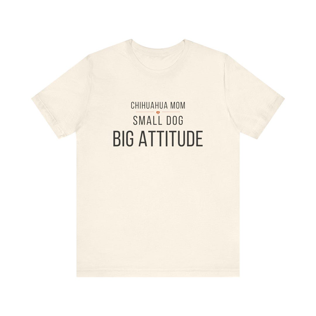 Chihuahua Mom Small Dog Big Attitude Tee Dog Mom Shirt ember Heart chihuahua-mom-small-dog-big-attitude-tee-dog-mom-shirt-ember-heart