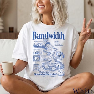 Bandwidth Shirt | Sarcastic Office Tee | Retro Work Graphic | Coworker Gift 4N5NVI Bild 5