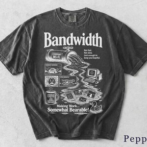 Bandwidth Shirt | Sarcastic Office Tee | Retro Work Graphic | Coworker Gift 4N5NVI Bild 7