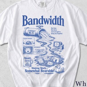 Bandwidth Shirt | Sarcastic Office Tee | Retro Work Graphic | Coworker Gift 4N5NVI Bild 3
