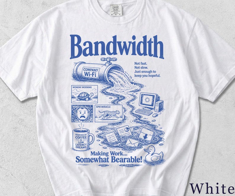 Bandwidth Shirt | Sarcastic Office Tee | Retro Work Graphic | Coworker Gift 4N5NVI Bild 3