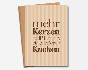 Funny beige birthday card with a saying | More candles, bigger cake | Funny birthday card | Gift for women & men