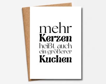 Funny birthday card with a saying | More candles mean a bigger cake | Black and white birthday card | Gift for women & men