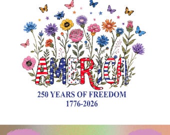 America 250 Years of Freedom PNG Patriotic Wildflower Sublimation Design 1776 2026 Shirt Floral 4th of July Cricut File 250th Anniversary