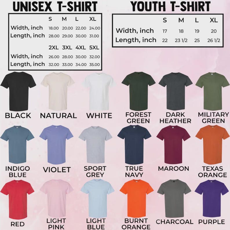May include: A color chart for unisex and youth t-shirts featuring eighteen solid color options including black, natural, white, forest green, dark heather, military green, indigo blue, violet, sport grey, true navy, maroon, texas orange, red, light pink, light blue, burnt orange, charcoal, and purple, with size charts in inches.