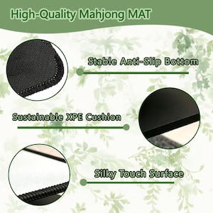 May include: A high-quality Mahjong mat with a stable anti-slip bottom and a silky touch surface. The mat features a sustainable XPE cushion. The image includes text that reads "High-Quality Mahjong MAT".