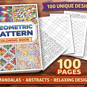 May include: A "Geometric Pattern Coloring Book" with a white cover featuring colorful geometric designs. The book is open, revealing several pages with black line art. Text reads "100 UNIQUE DESIGNS!" and "100 PAGES". The bottom banner says "MANDALAS • ABSTRACTS • RELAXING DESIGNS".