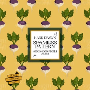 May include: A seamless pattern featuring illustrations of purple and white turnips with green leaves on a mustard yellow background. A central white square contains the text: HAND DRAWN SEAMLESS PATTERN 4000X4000 PIXELS 300DPI. A black banner reads DIGITAL DOWNLOAD ONLY.