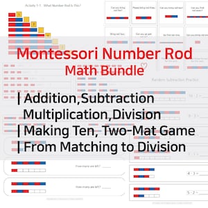 May include: A Montessori Number Rod Math Bundle with text including Addition, Subtraction, Multiplication, Division, Making Ten, Two-Mat Game, and From Matching to Division. The image features number rods in red, blue, and white.