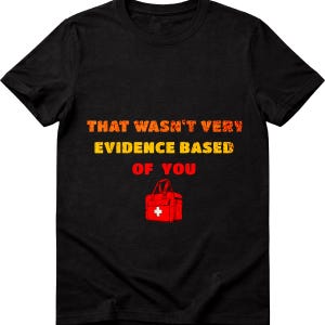 Evidence Based SVG, Science Humor PNG, Medical Professional Shirt (Digital Download)