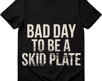 Dålig dag att vara en skid plat SVG | Rolig terränglastbilsdesign för Cricut