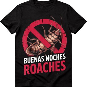 May include: Black t-shirt featuring a detailed illustration of a cockroach with a red prohibition sign over it. The text "BUENAS NOCHES ROACHES" is printed below the graphic in white and red.