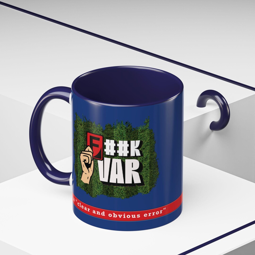 F**K VAR Football Mug - Clear and Obvious Error Anti-var Statement ...