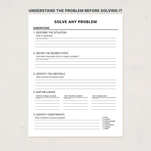 May include: A white printable worksheet titled SOLVE ANY PROBLEM with the header UNDERSTAND THE PROBLEM BEFORE SOLVING IT. The document features five numbered sections with lines for writing, including prompts like DESCRIBE THE SITUATION and MAP INFLUENCE.