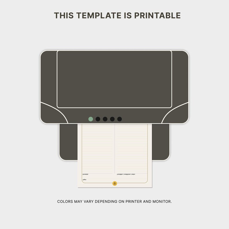 May include: A dark gray printer graphic with the text THIS TEMPLATE IS PRINTABLE at the top and COLORS MAY VARY DEPENDING ON PRINTER AND MONITOR at the bottom. A white sheet of paper with lined sections and a small yellow icon is emerging from it.