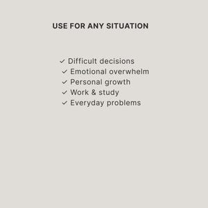 May include: A light gray graphic with dark gray text that reads: USE FOR ANY SITUATION. Below this, a list with checkmarks includes: Difficult decisions, Emotional overwhelm, Personal growth, Work & study, and Everyday problems.