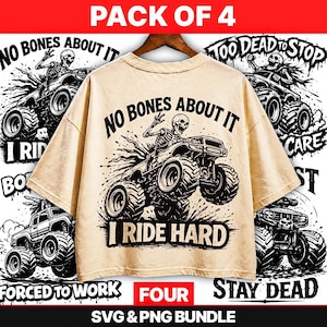May include: Beige t-shirt with a black graphic of a skeleton driving a monster truck, the text "NO BONES ABOUT IT" and "I RIDE HARD". The image also includes other monster truck designs and the text "PACK OF 4".