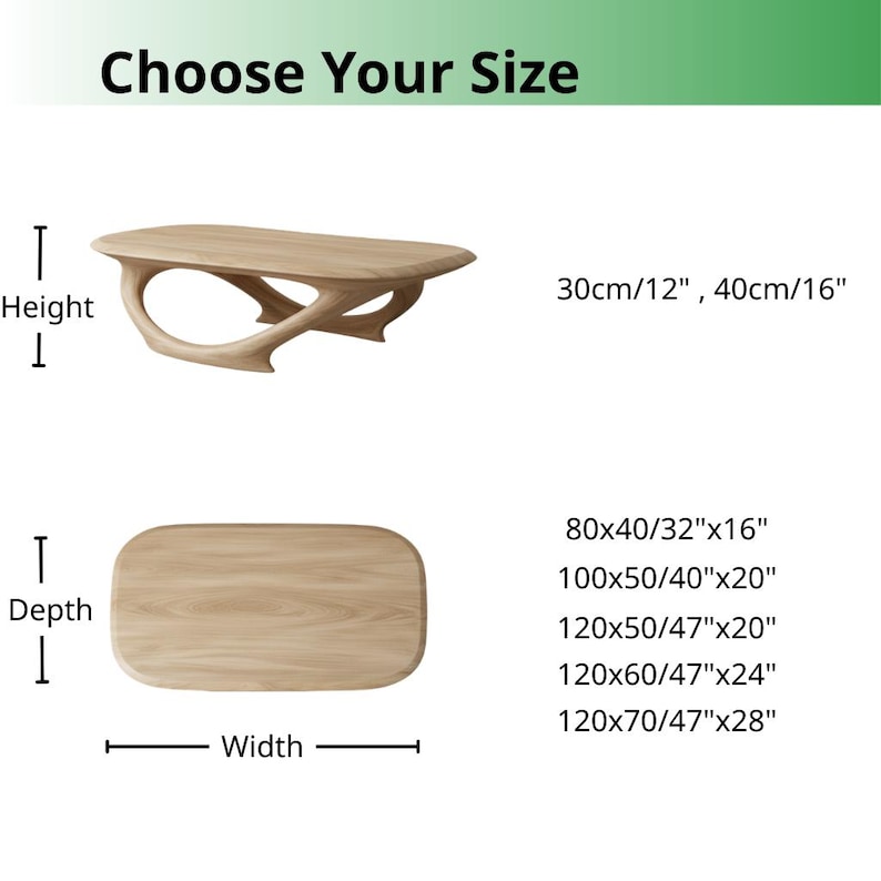 May include: A light wood coffee table with a curved base, shown from side and top views. Text reads Choose Your Size, Height, Depth, Width, and lists dimensions in inches and cm: 30cm/12", 40cm/16", 80x40/32"x16", 100x50/40"x20", 120x50/47"x20", 120x60/47"x24", 120x70/47"x28".