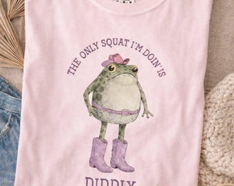 Funny Frog Shirt – The Only Squat I’m Doin’ Is Diddly | Comfort Colors Unisex Tee