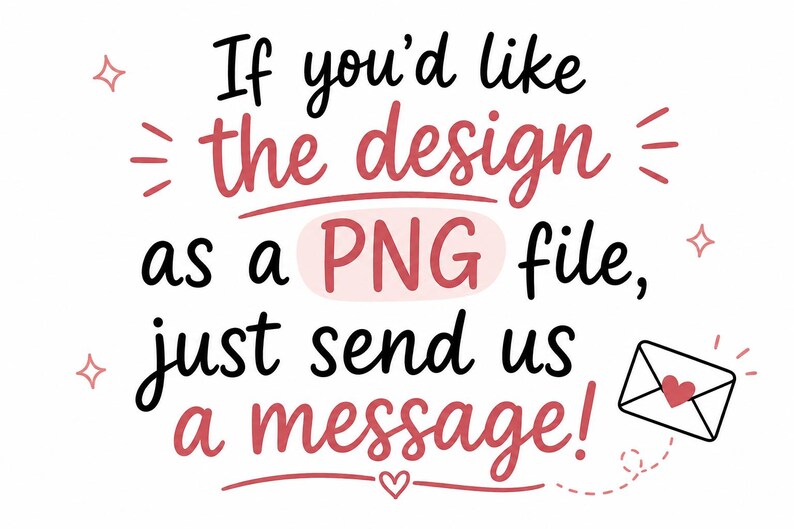 Puede incluir: Un gr&aacute;fico digital con texto en negro y rosa que dice: If you'd like the design as a PNG file, just send us a message! El dise&ntilde;o incluye peque&ntilde;os iconos de estrellas rosas y un icono de sobre blanco con un coraz&oacute;n rosa en la solapa.