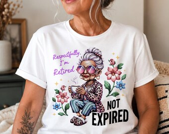 Funny Retirement Shirt, Retired Not Expired Grandma Tee, Women's Retirement Gift