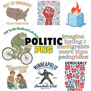 May include: Collection of political graphics with various slogans and illustrations. Includes a map of the USA made of people, a raised fist, a frog on a bicycle, and text that says "POLITIC PNG".