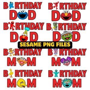May include: A collection of Sesame Street-themed birthday graphics. The designs feature characters like Cookie Monster, Elmo, and Big Bird, with the words "Birthday Dad" and "Birthday Mom" in red. The text "Sesame PNG Files" is also included.