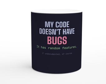 Mok met de tekst "Mijn code bevat geen bugs" - Cadeau voor programmeurs met willekeurige kenmerken