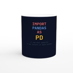 import pandas as pd Mug - Python Data Science Gift Developer