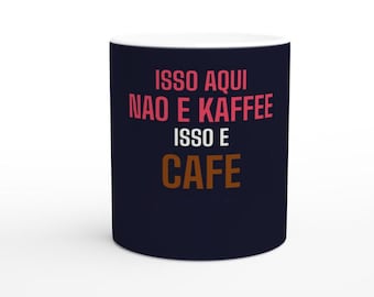 Nao E Coffee E Cafe マグカップ - ドイツ在住ブラジル人へのギフト ポルトガル語