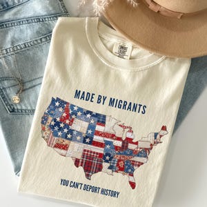 Made By Migrants You Can’t Deport History t-shirt, Patchwork USA Map Comfort Colors Tee, Social Justice shirt, Retro American Flag Design