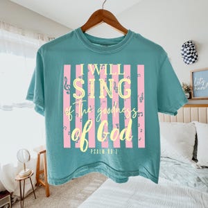 Comfort Colors I Will Sing of the Goodness of God Tee, Psalm 89:1 Christian Tee, Popular Faith Worship Shirt, Musical Note Top, Jesus Tshirt