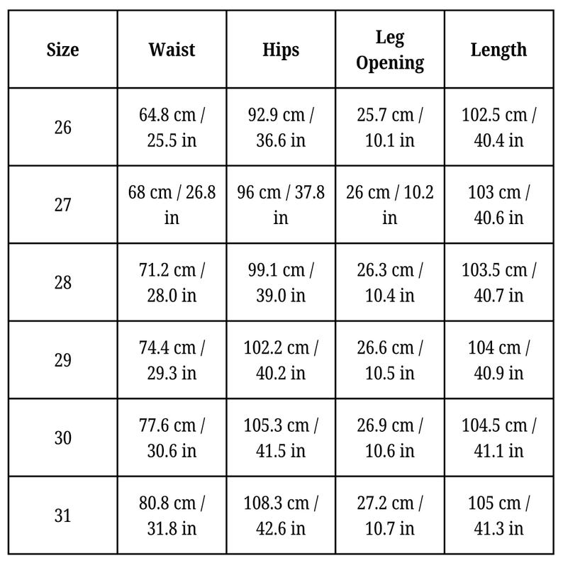 May include: A size chart with measurements for waist, hips, leg opening, and length in both centimeters and inches. Sizes range from 26 to 31. The chart is in a grid format with black text on a white background.