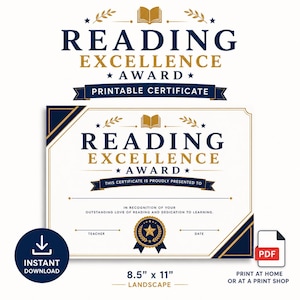 May include: A landscape-oriented Reading Excellence Award printable certificate featuring navy blue and gold text, a central book icon, a star emblem, and decorative laurel branches. The document includes lines for teacher and date, measuring 8.5 by 11 inches.