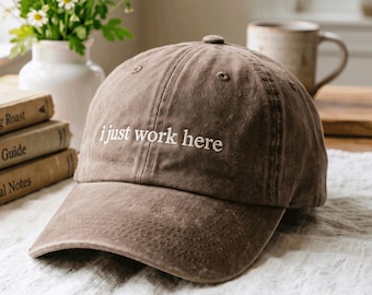 Embroidered 'I Just Work Here' Washed Cap – Sarcastic Humor Hat for Women