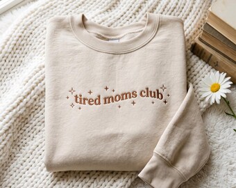 Embroidered Tired Moms Club Sweatshirt, Cotton Blend Mom Life Gift