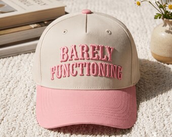 Barely Functioning Embroidery 3D Puff Hat| Funny Hat Embroidery| Trucker Hat