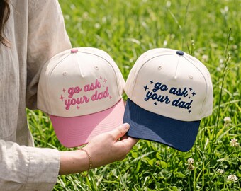 Go Ask Your Dad Trucker Hat Embroidery, Funny Parenting Trendy Quote For Cap, Sarcastic Motherhood Hat Pattern